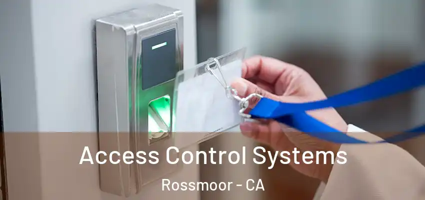  Access Control Systems Rossmoor - CA
