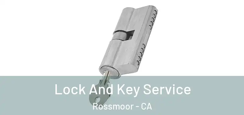  Lock And Key Service Rossmoor - CA