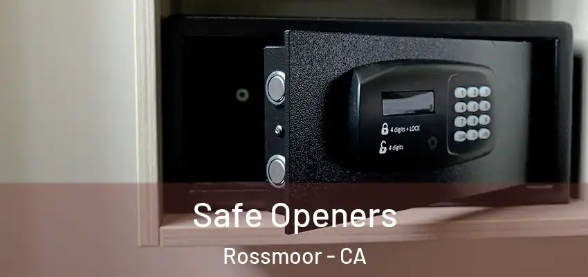  Safe Openers Rossmoor - CA